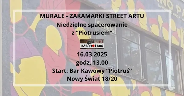 MURALE - ZAKAMARKI STREET ARTU | Niedzielne spacerowanie z "Piotrusiem"