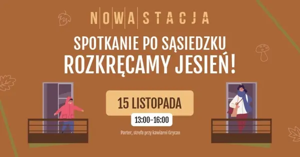 Rozkręcamy jesień! - Spotkanie po sąsiedzku w Nowej Stacji