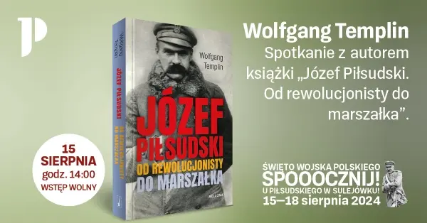 Wolfgang Templin. Spotkanie z autorem książki "Józef Piłsudski. Od rewolucjonisty do marszałka" 