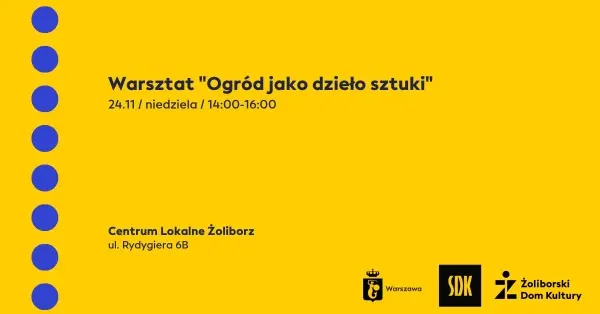 Ogród jako dzieło sztuki - warsztat projektowania ogrodów dla osób od 7 roku 