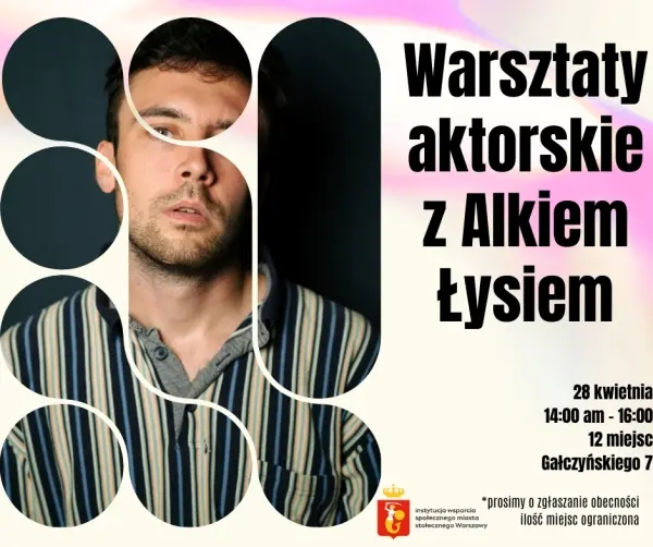 Warsztaty aktorskie z Alkiem Łysiem
