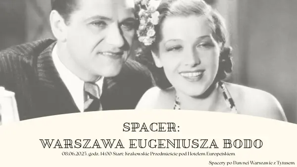 Warszawa Eugeniusza Bodo. Spacer z przewodnikiem