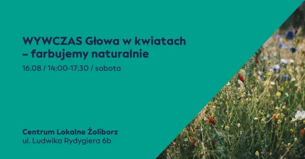 Wywczas: Głowa w kwiatach – farbujemy naturalnie