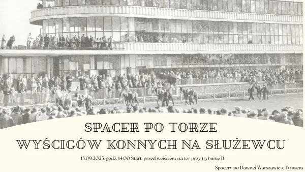 Spacer z przewodnikiem z po Torze Wyścigów Konnych na Służewcu