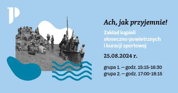 ZAKŁAD KĄPIELI SŁONECZNO-POWIETRZNYCH I KURACJI SPORTOWEJ | Cykl: Ach, jak przyjemnie!