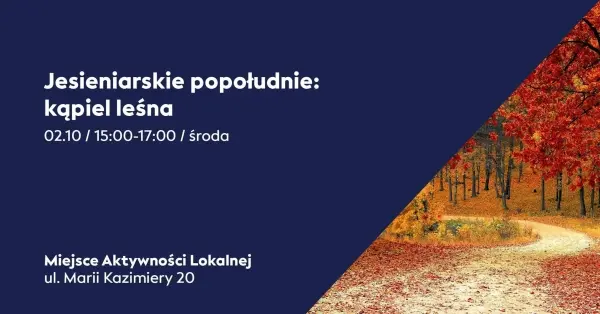 Jesieniarskie popołudnie: Kąpiel leśna