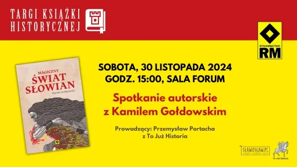 Magiczny świat Słowian | Spotkanie autorskie z Kamilem Gołdowskim | Targi Książki Historycznej 2024