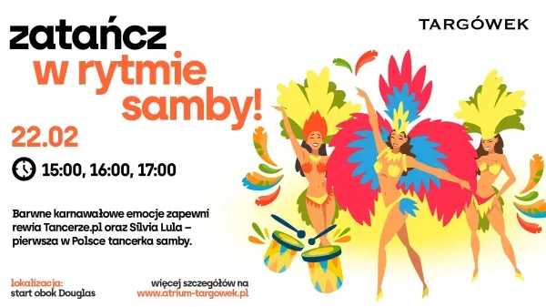 Zatańcz w rytmie samby! Kolorowe show w CH Targówek [godz. 15:00, 16:00 i 17:00]