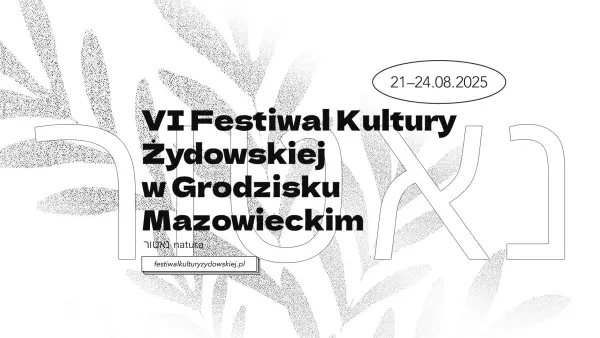 VI Festiwal Kultury Żydowskiej w Grodzisku Mazowieckim