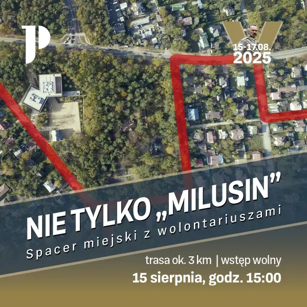 NIE TYLKO „MILUSIN". SPACER MIEJSKI Z WOLONTARIUSZAMI | trasa ok. 3 km