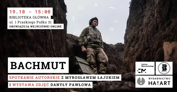 "Bachmut" -  spotkanie autorskie z Myrosławem Łajukiem i wystawa fotografii Danyły Pawłowa w Bibliotece w Wesołej