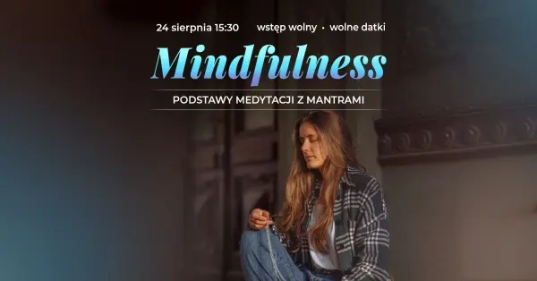 Mindfulness- podstawy medytacji z mantrami