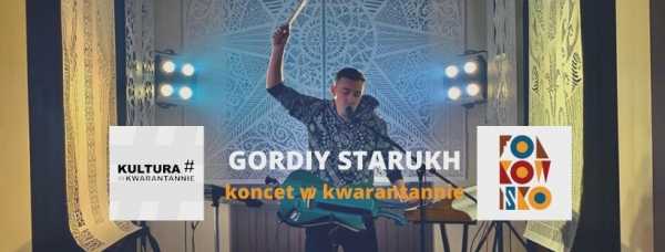 Gordiy Starukh - koncert w kwarantannie