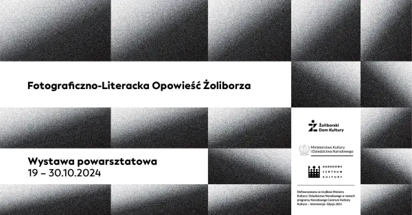 Wystawa powarsztatowa – Fotograficzno-Literacka Opowieść Żoliborza 