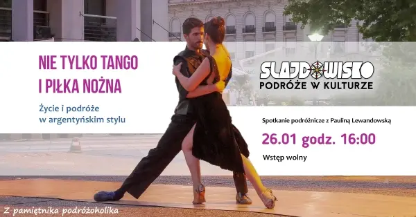 Nie tylko tango i piłka nożna – życie i podróże w argentyńskim stylu