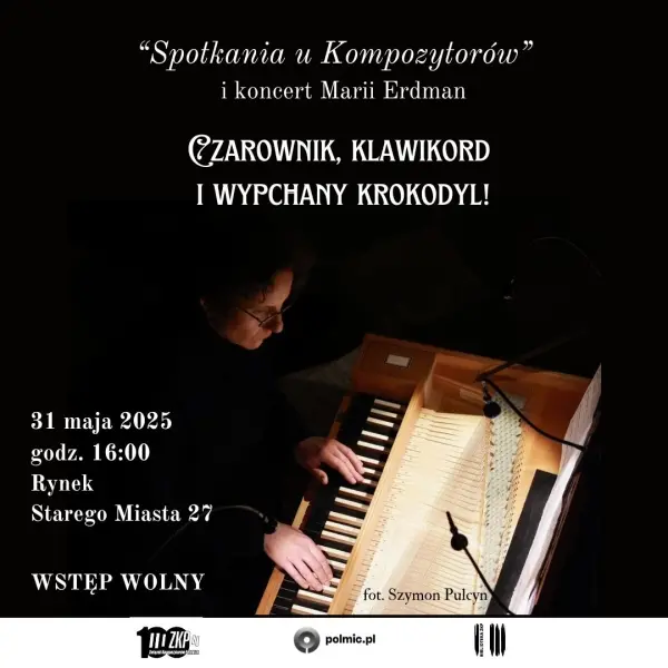 Czarownik, klawikord i wypchany krokodyl: spotkanie i koncert Marii Erdman