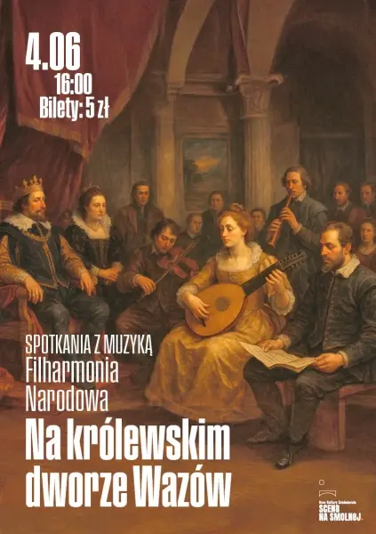Spotkania z muzyką Filharmonia Narodowa "Na królewskim dworze Wazów"