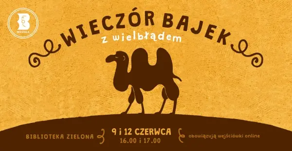 Wieczory bajek z wielbłądem w Bibliotece w Zielonej [godz. 16:00 i 17:00]