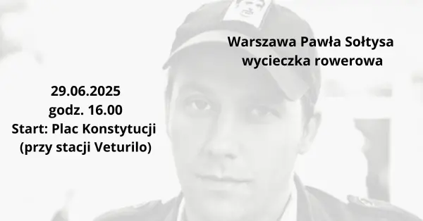 Warszawa Pawła Sołtysa - wycieczka rowerowa