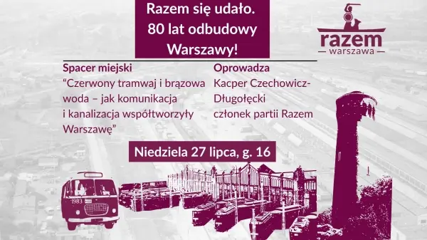 Spacer: Czerwony tramwaj i brązowa woda - jak komunikacja i kanalizacja współtworzyły Warszawę