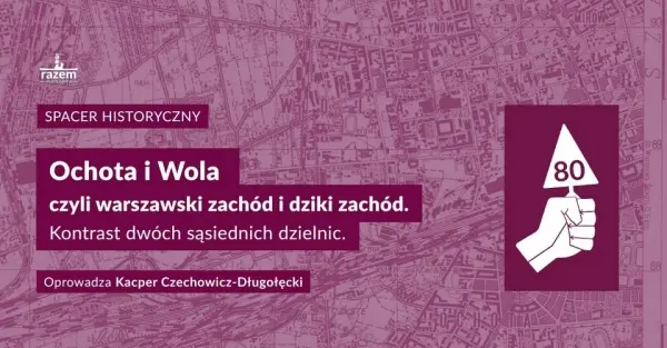 Warszawski zachód i "dziki zachód" - spacer po Ochocie i Woli