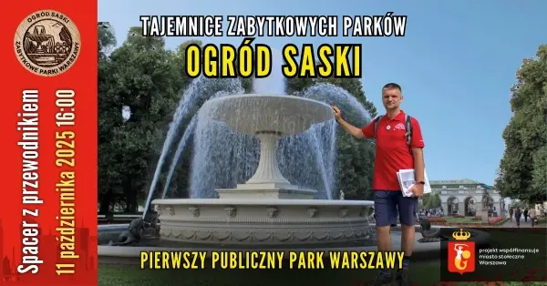 Parki Warszawy 4/5: Ogród Saski [darmowy spacer z przewodnikiem PTTK]