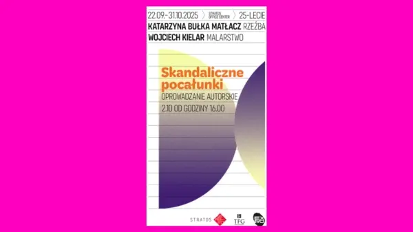 Wystawa „Skandaliczne Pocałunki" Katarzyna Bułka-Matłacz i Wojciechem Kielar