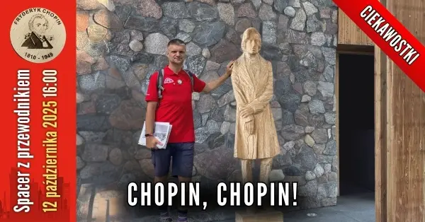Chopin, Chopin! [spacer z przewodnikiem PTTK]