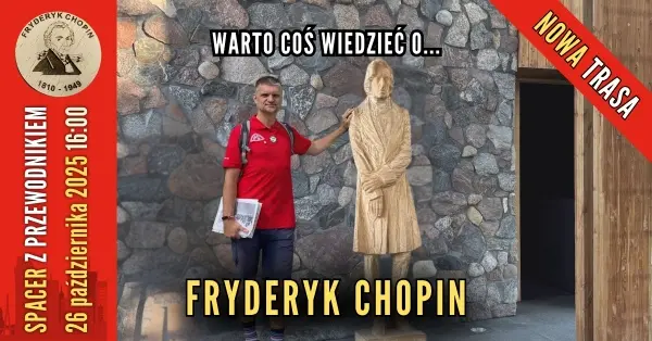 [Warto coś wiedzieć o...] Fryderyk Chopin [spacer z przewodnikiem PTTK]