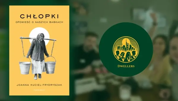 Poznajmy się przy książce "Chłopki. Opowieść o naszych babkach"