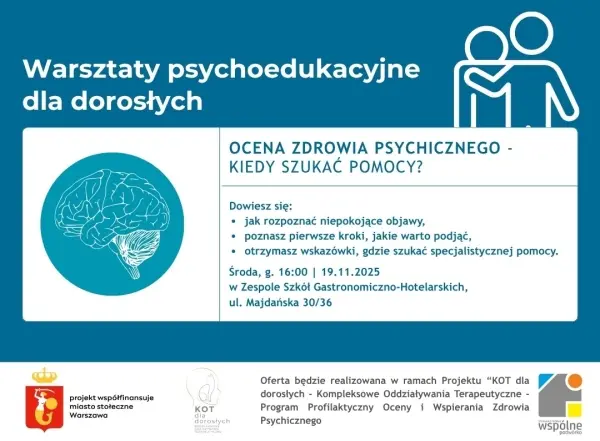 WARSZTATY PSYCHOEDUKACYJNE DLA DOROSŁYCH ,,Ocena zdrowia psychicznego - kiedy szukać pomocy?’’