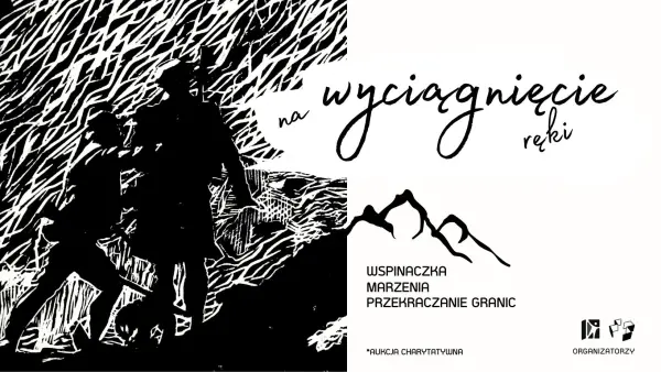 Na wyciągnięcie ręki - o wspinaczce, marzeniach i przekraczaniu granic 