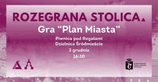 Warsztaty z grą "Plan Miasta" - projekt Rozegrana Stolica