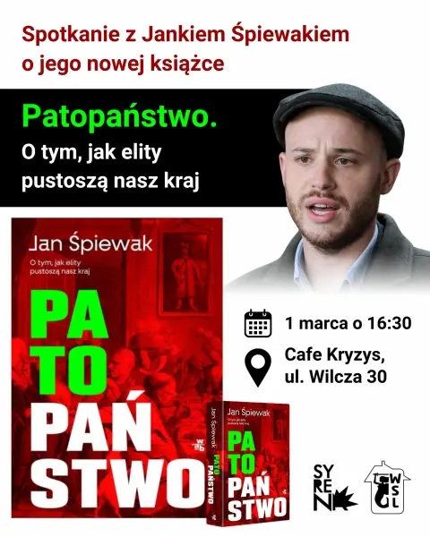 Spotkanie z Janem Śpiewakiem, autorem książki "Patopaństwo. O tym jak elity pustoszą nasz kraj"
