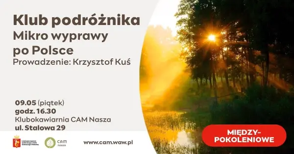 Klub Podróżnika - Mikro wyprawy po Polsce - prowadzenie Krzysztof Kuś