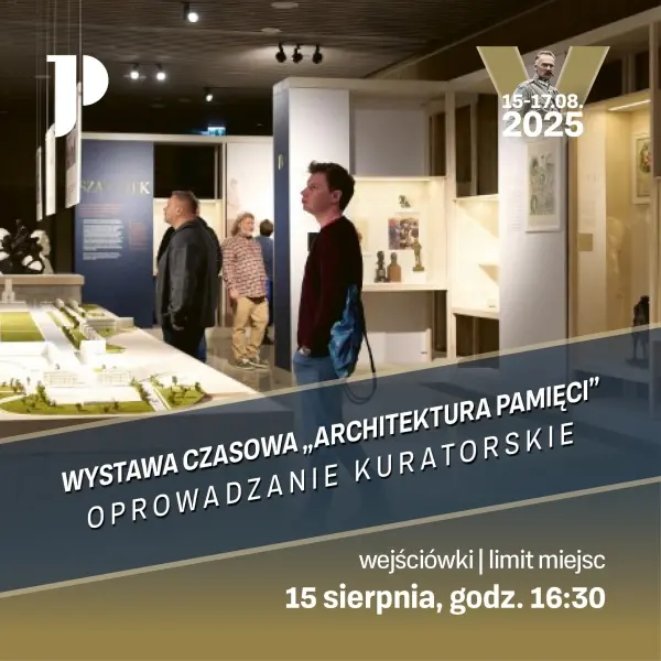 OPROWADZANIE KURATORSKIE PO WYSTAWIE CZASOWEJ „ARCHITEKTURA PAMIĘCI"