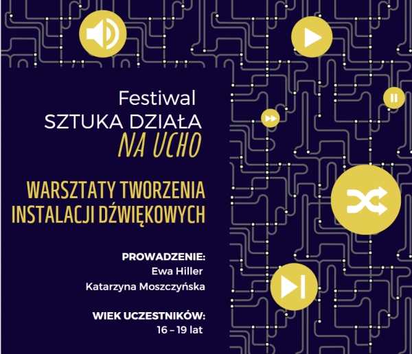 FESTIWAL SZTUKA DZIAŁA 2021 – Warsztaty tworzenia instalacji dźwiękowych