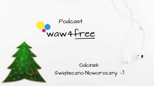 Podcast waw4free - zapraszamy na wydarzenia w okresie Świąteczno-Noworocznym!