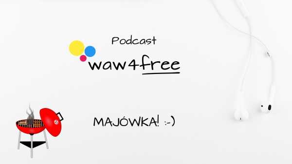 Podcast: waw4free na weekend - majówka