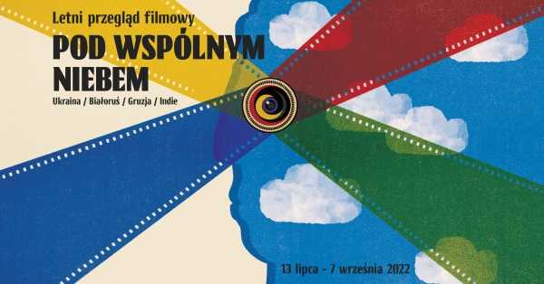 Letni przegląd filmowy POD WSPÓLNYM NIEBEM | Krzyształ (kino białoruskie)