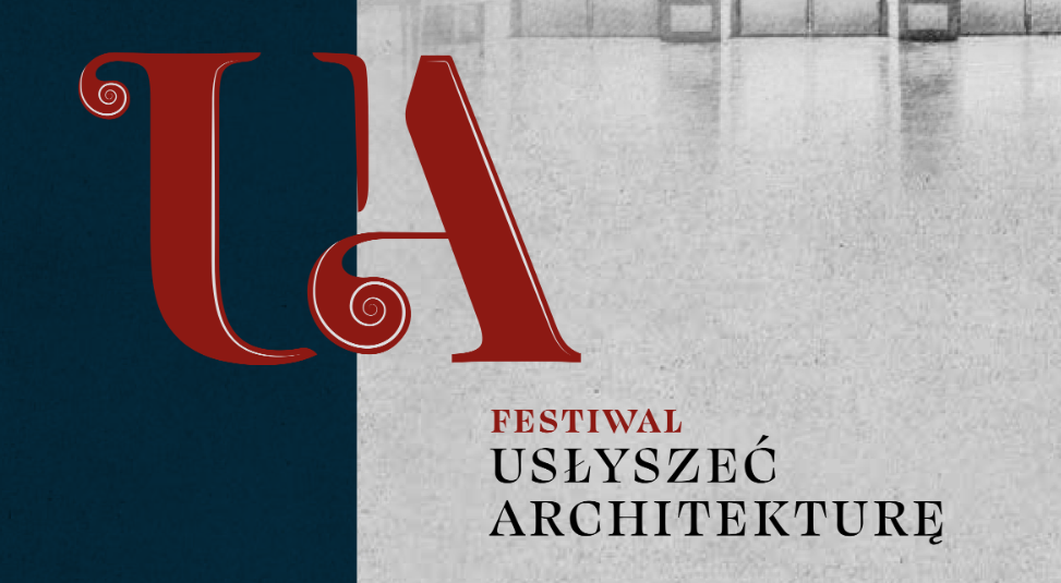 Festiwal Usłyszeć Architekturę 2022