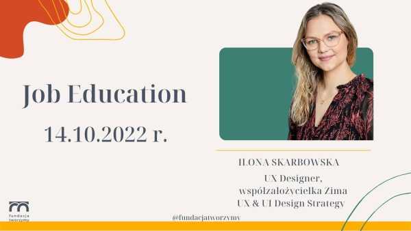 Job Education - UI & UX Design i prowadzenie własnej firmy - spotkanie z Iloną Skarbowską
