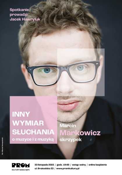 Inny Wymiar Słuchania – o muzyce i z muzyką: Marcin Markowicz  