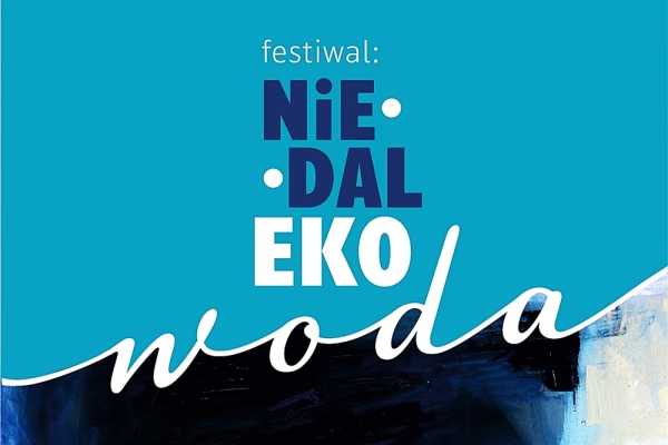 Festiwal NiedalEKO: Woda