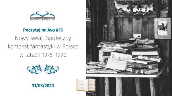 Nowy świat. Społeczny kontekst fantastyki w Polsce w latach 1976–1990