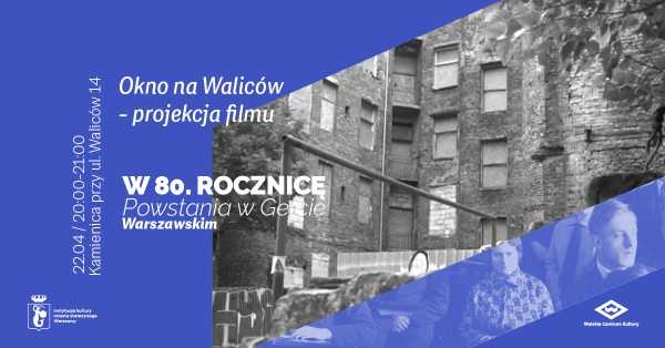 Okno na Waliców / W 80. rocznicę Powstania w Getcie Warszawskim