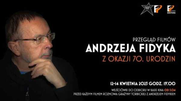 Przegląd Filmów Andrzeja Fidyka z okazji 70. urodzin - „Defilada” i „Prezydent”