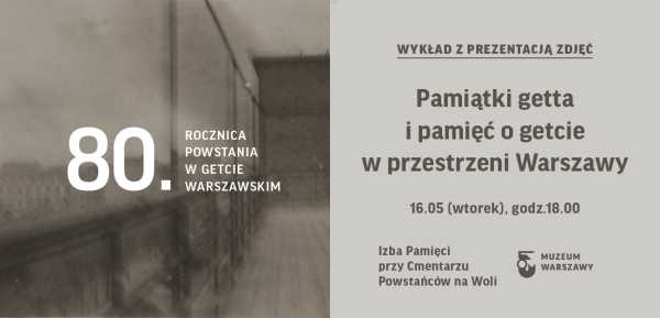 Pamiątki getta i pamięć o getcie w przestrzeni Warszawy