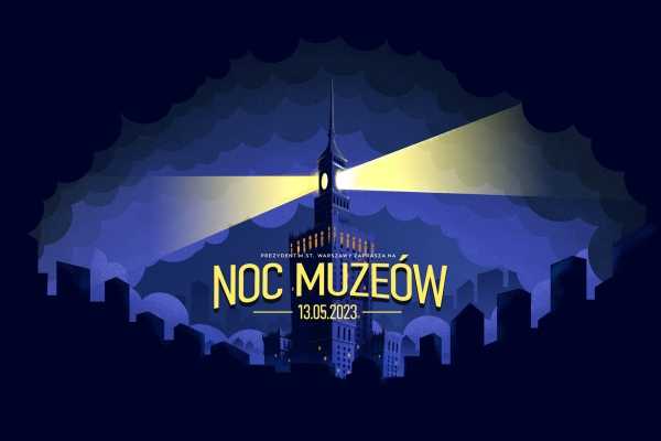 Noc Muzeów 2023 w Warszawie
