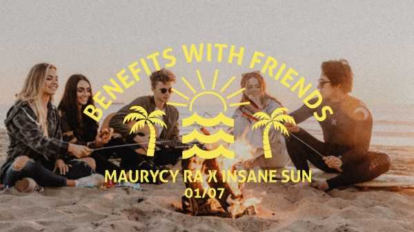 Benefits With Friends | Maurycy Ra x Insane Sun